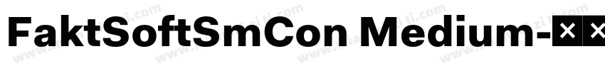 FaktSoftSmCon Medium字体转换